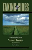 Taking Sides: Clashing Views On Moral Issues
