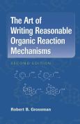 Art Of Writing Reasonable Organic Reaction Mechanisms