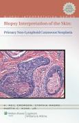 Biopsy Interpretation Of The Skin: Primary Non-Lymphoid Cutaneous Neoplasia. Text With Internet Access Code