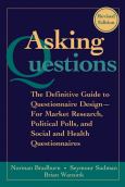 Asking Questions: The Definitive Guide To Questionnaire Design For Market Research, Political Polls, And Social And Health Questionnaires