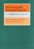 Case Against Assisted Suicide: For The Right To End-Of-Life Care
