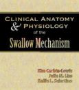 Clinical Anatomy And Physiology Of The Swallow Mechanism