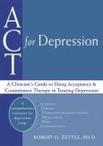 Act For Depression: A Clinician's Guide To Using Acceptance And Commitment Therapy In Treating Depression