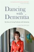Dancing With Dementia: My Story Of Living Positively With Dementia