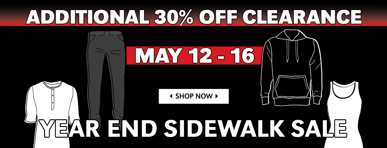 Additional 30% off Clearance May 12-16 for the Year End Sidewalk Sale