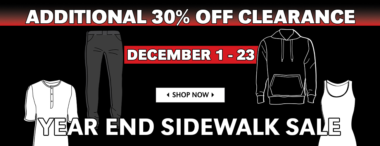Additional 30% off Clearance December 1 - 23 for the Year End Sidewalk Sale